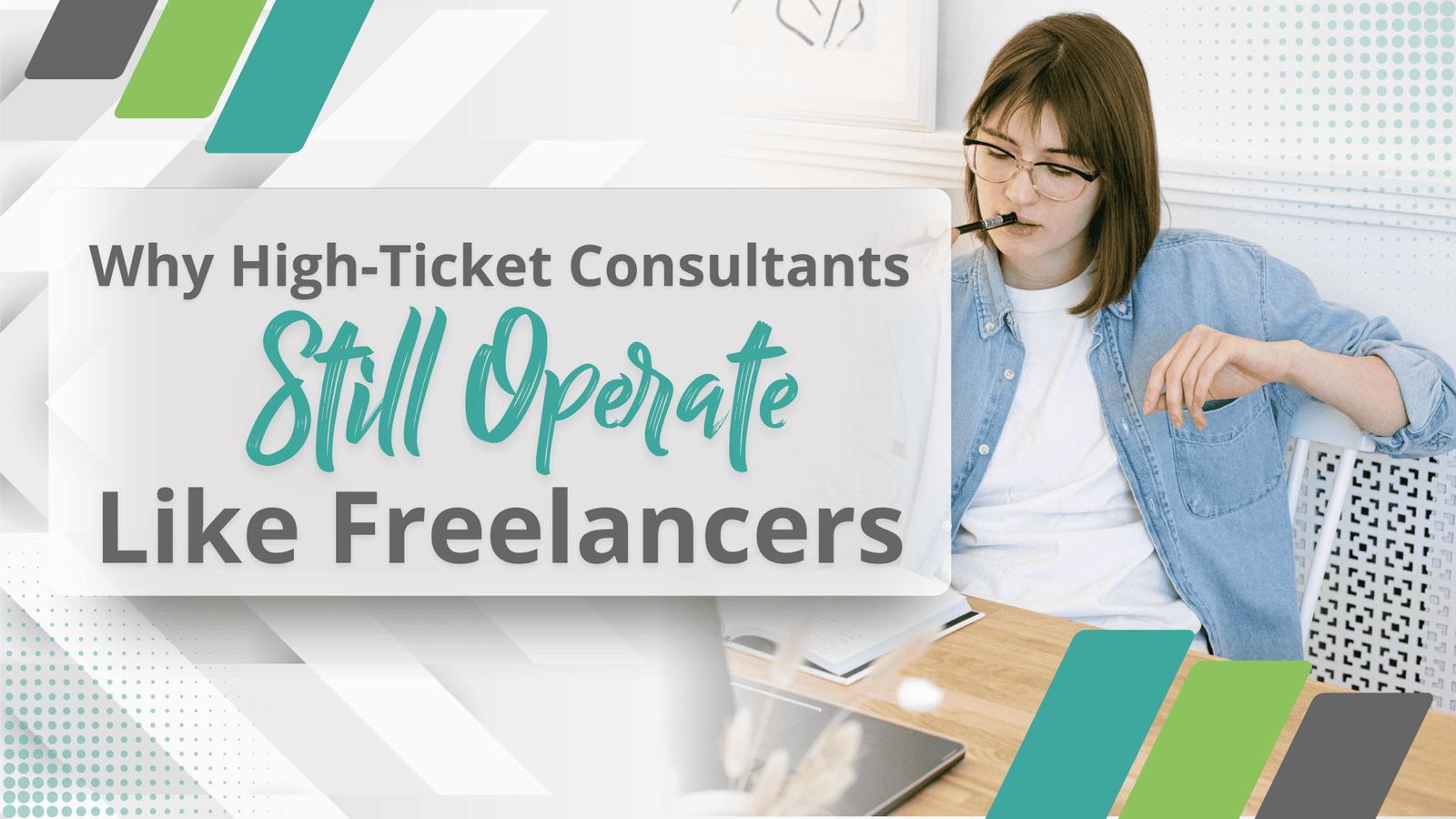 Why High-Ticket Consultants Still Operate Like Freelancers